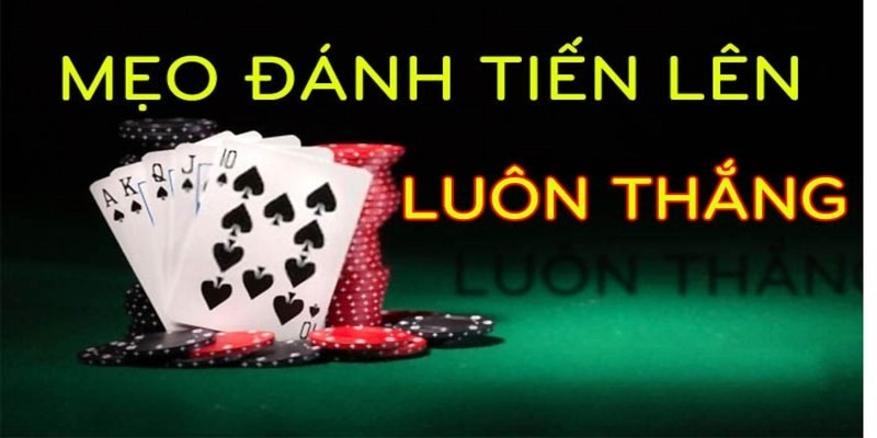 Mẹo cược tiến lên bất bại