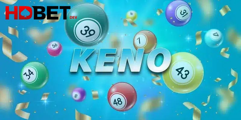 Tìm hiểu về xổ số Keno