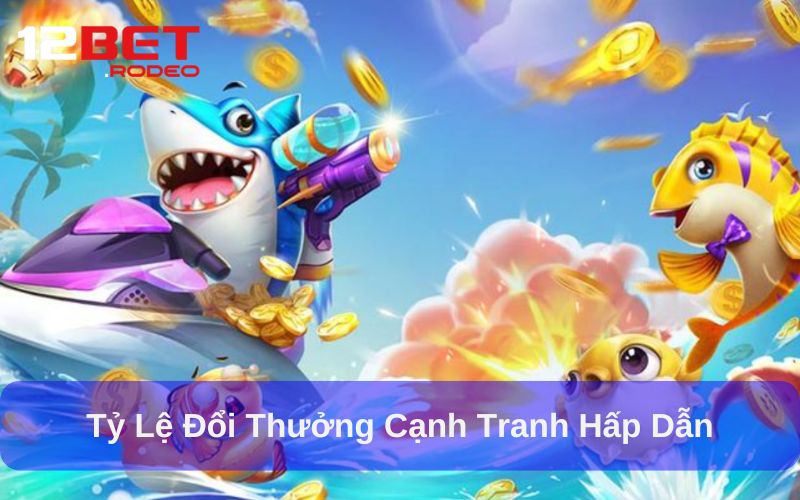 5 ưu điểm nổi bật nhất khi chơi YB Bắn Cá 12bet