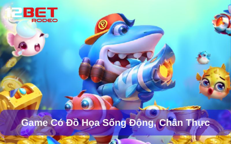 Vì sao nên chọn YB Bắn Cá tại 12bet?